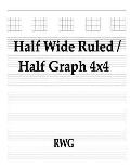 Half Wide Ruled / Half Graph 4x4: 100 Pages 8.5 X 11