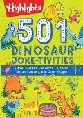 501 Dinosaur Joke tivities Riddles Puzzles Fun Facts Cartoons Tongue Twisters & Other Giggles
