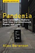 Pandemia How Coronavirus Hysteria Took Over Our Government Rights & Lives