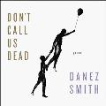 Don't Call Us Dead: Poems