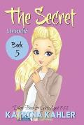 THE SECRET - Book 5: Unexpected: (Diary Book for Girls Aged 9 - 12)
