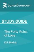 Study Guide: The Forty Rules of Love by Elif Shafak (SuperSummary)