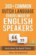 300+ common Dutch language errors made by English speakers and how to avoid them