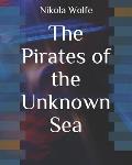 The Pirates of the Unknown Sea
