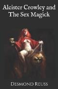 Aleister Crowley and The Sex Magick