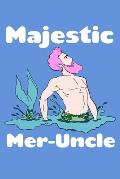 Majestic Mer-Uncle: Weekly Planner