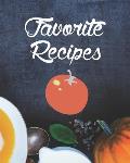 Favorite Recipes: Classic Cover Design Recipe Book Planner Journal Notebook Organizer Gift - Favorite Family Serving Ingredients Prepara
