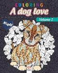 Coloring A dog love - Volume 1- night: Coloring book for adults (Mandalas) - Anti stress - Volume 1 - night edition