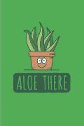 Aloe There: Funny Cactus Pun 2020 Planner - Weekly & Monthly Pocket Calendar - 6x9 Softcover Organizer - For Floriculture & Hortic