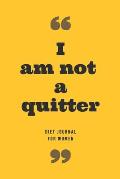 I am not a quitter: 90-day Diet Journal and Activity Log for Women, size 6x9, Gift for People on Diet