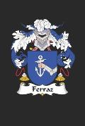 Ferraz: Ferraz Coat of Arms and Family Crest Notebook Journal (6 x 9 - 100 pages)