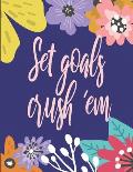 Set Goals Crush 'Em: Daily, Weekly And Monthly Productivity Planner - 4 Months - Goal Setting