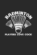 Badminton players love cock: 6x9 Badminton - grid - squared paper - notebook - notes