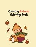 Country Autumn Coloring Book: Coloring Toy Gifts for Kids or Adults Relaxation - Cute Easy and Relaxing Large Print Hello Autumn Country landscape a