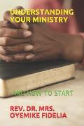 Understanding Your Ministry: -And How to Start