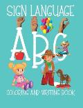 ABC Sign Language: ASL Coloring and Hand Writing Book For Kids 2-6