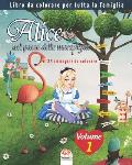 Alice nel paese delle meraviglie - 25 immagini da colorare - Volume 1: Libro da colorare per tutta la famiglia