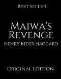 Maiwa's Revenge: Perfect For Readers ( Annotated ) By Henry Rider Haggard.