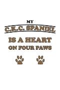 My C.K.C. Spaniel is a heart on four paws: Notebook, Journal for Dog Owners - gift idea - blank pages - 6x9 - 120 pages