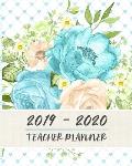 2019 - 2020 Teacher Planner: Teacher Lesson Planner Book - 8 x 10 - Soft Matte Cover - Lesson Planning For Instructors