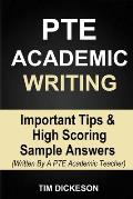 PTE Academic Writing: Important Tips & High Scoring Sample Answers (Written By A PTE Academic Teacher)