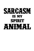 Notebook: Sarcasm Spirit Animal Cynical Fun Gift 120 Pages, 6X9 Inches, Blank