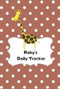 Baby's Daily Tracker: Book To Track & Record Sleep, Breastfeeding, Diapers of Newborn Babies: Perfect Gift For New Mothers & Nannies