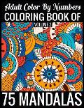 Adult Color By Numbers Coloring Book of Mandalas Volume 2: 8.5x11''-140 Page - 75 Mandalas Numbers coloring book