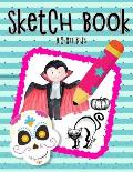 Sketch Book 8.5 X11 Kids: Beginning Sketching Books For Kids - Largest Sketch Book Lovers To Halloween Gifts For Kids Under 10 Idea