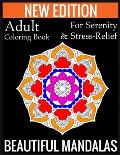 New Edition Adult Coloring Book For Serenity & Stress-Relief Beautiful Mandalas: (Adult Coloring Book Of Mandalas )