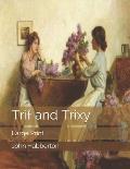 Trif and Trixy: Large Print