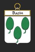 Bazin: Bazin Coat of Arms and Family Crest Notebook Journal (6 x 9 - 100 pages)