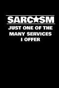 Notebook: Sarcasm Service Irony Dark Humor Gift 120 Pages, 6X9 Inches, Lined / Ruled