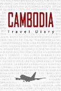 Cambodia Travel Diary: Travel and vacation diary for Cambodia. A logbook with important pre-made pages and many free sites for your travel me