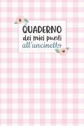 Quaderno dei Miei Punti all'Uncinetto: Carta quadretti 4:5 per annotare punti, schemi, patterns e motivi dei tuoi lavori all'uncinetto.