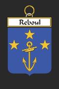 Reboul: Reboul Coat of Arms and Family Crest Notebook Journal (6 x 9 - 100 pages)