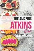 The Amazing Atkins Diet: The Wonderful Cookbook with Enjoyable Recipes