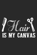 Hair Is My Canvas: Hairstylist Notebook Blank Dot Gird Barber Journal dotted with dots 6x9 120 Pages Checklist Record Book Barbers Hairdr