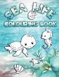 Sea Life Colouring Book: Perfect For Kids Ages 2-6: Cute Gift Idea for Toddlers, Colouring Pages for Ocean and Sea Creature Loving Kids
