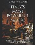 Italy's Most Powerful Mafias: The History and Legacy of the Cosa Nostra, La Camorra, and 'Ndrangheta