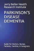 Parkinson's Disease Dementia: Guide for Doctors, Nurses, Patients, Families, & Caregivers