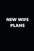 2020 Weekly Planner Funny Theme New Wife Plans Black White 134 Pages: 2020 Planners Calendars Organizers Datebooks Appointment Books Agendas