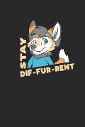 Stay Dif-Fur-Rent: Furry Fandom. Blank Composition Notebook to Take Notes at Work. Plain white Pages. Bullet Point Diary, To-Do-List or J
