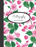 Calligraphy Practice Paper: A Pretty Floral Cherry Blossom Notebook For Hand Lettering