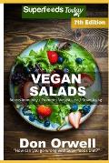 Vegan Salads: Over 65 Vegan Quick and Easy Gluten Free Low Cholesterol Whole Foods Recipes full of Antioxidants and Phytochemicals