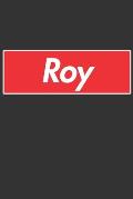 Roy: Roy Planner Calendar Notebook Journal, Personal Named Firstname Or Surname For Someone Called Roy For Christmas Or Bir