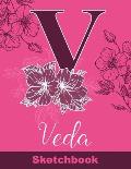 Veda Sketchbook: Letter V Initial Monogram Personalized First Name Sketch Book for Drawing, Sketching, Journaling, Doodling and Making