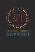 51 Years Of Being Awesome: Dotted Bullet Notebook - Awesome Birthday Gift Idea
