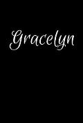 Gracelyn: Notebook Journal for Women or Girl with the name Gracelyn - Beautiful Elegant Bold & Personalized Gift - Perfect for L