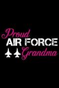 Proud Air Force Grandma: Air Force Journal Notebook Gifts, Proud Air Force Notebook Journal, Funny Air Force Diary, Gift Idea for Air force, Ai